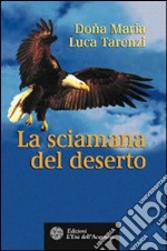 La sciamana del deserto libro