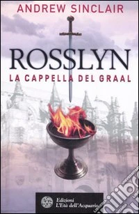 Rosslyn. La cappella del Graal libro