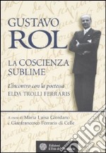 Gustavo Rol. La coscienza del sublime. L'incontro con la poetessa Elda Trolli Ferraris libro