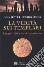 La verità sui templari. I segreti sull'eredità cistercense