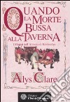 Quando la morte bussa alla taverna. I misteri dell'abbazia di Hawkenlye libro