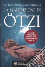 La maledizione di Ötzi, la mummia dei ghiacci