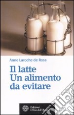 Il latte. Un alimento da evitare