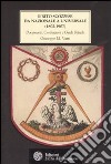Il rito scozzese da nazionale a universale (1802-1907). Documenti, costituzioni e guida rituale libro