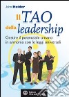 Il tao della leadership. Gestire il potenziale umano in armonia con le leggi universali libro di Heider John