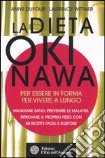 La dieta Okinawa. Per essere in forma, per vivere a lungo