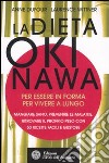 La dieta Okinawa. Per essere in forma, per vivere a lungo libro di Dufour Anne Wittner Laurence