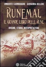 Runemal. Il grande libro delle rune. Origine; storia; interpretazione libro