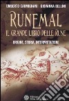 Runemal. Il grande libro delle rune. Origine; storia; interpretazione libro