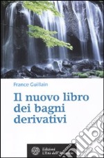 Il Nuovo libro dei bagni derivativi libro