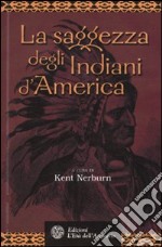 La saggezza degli indiani d'America libro