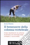 Il benessere della colonna vertebrale. Come mantenere la schiena in forma con lo yoga libro di Petrella Enrico