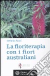 La floriterapia oltre Bach. I fiori australiani. Vol. 2 libro