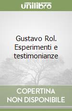 Gustavo Rol. Esperimenti e testimonianze