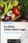 La dieta senza muco oggi libro