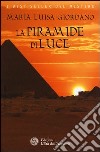 La piramide di luce libro di Giordano Maria Luisa