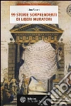 99 storie sorprendenti di Liberi Muratori libro di Sacchi Lino