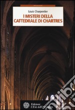 I misteri della cattedrale di Chartres libro