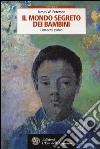 Il mondo segreto dei bambini. I loro sensi psichici libro di Peterson W. James