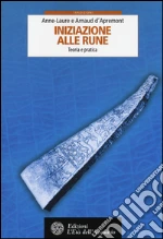 Iniziazione alle rune. Teoria e pratica