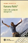 Karuna Reiki®. Guida alle guarigioni energetiche libro di Shankar Furia Massimo