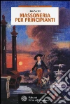 Massoneria per principianti libro di Sacchi Lino