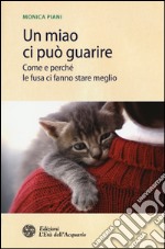 Un miao ci può guarire. Come e perché le fusa ci fanno stare meglio