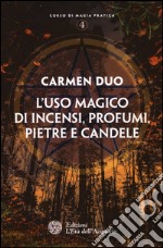 L'uso magico di incensi, profumi, pietre e candele