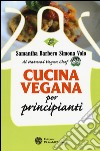 Cucina vegana per principianti libro