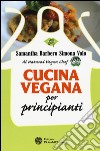 Cucina vegana per principianti libro di Barbero Samantha Volo Simona