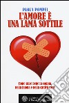 L'amore è una lama sottile. Come stare bene in coppia nella buona e nella cattiva sorte libro