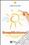 Semplifichiamo! Semplicità volontaria in pillole libro