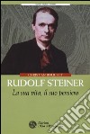 Rudolf Steiner. La sua vita, il suo pensiero libro di Bouchet Christian