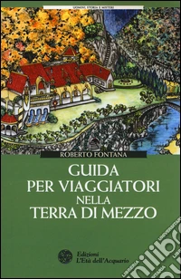 Guida per viaggiatori nella Terra di Mezzo libro