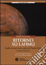 Ritorno su Lahmu. Quello che non dovete sapere sul pianeta rosso (Ossimoro Marte 2) libro