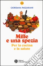 Mille e una spezia per la cucina e la salute