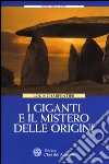 I giganti e il mistero delle origini libro