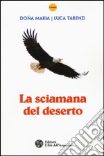 La sciamana del deserto libro