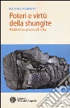 Poteri e virtù della shungite. Autentica pietra di vita libro