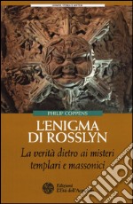 L'enigma di Rosslyn. La verità dietro ai misteri templari e massonici