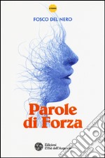 Parole di forza libro