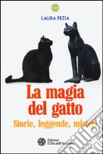 La magia del gatto. Storie, leggende, misteri libro