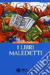 I libri maledetti libro di Bergier Jacques