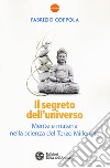 Il segreto dell'universo. Mente e materia nella scienza del terzo millennio libro di Coppola Fabrizio