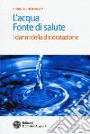 L'acqua fonte di salute. I danni della disidratazione libro di Vasey Christopher