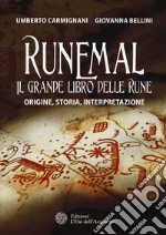 Runemal. Il grande libro delle rune. Origine, storia, interpretazione libro