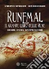 Runemal. Il grande libro delle rune. Origine, storia, interpretazione libro
