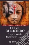 I figli di Lucifero. Il segreto perduto della stirpe dei Cagots libro