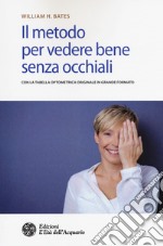 Il metodo per vedere bene senza occhiali. Con Poster libro