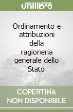 Ordinamento e attribuzioni della ragioneria generale dello Stato libro